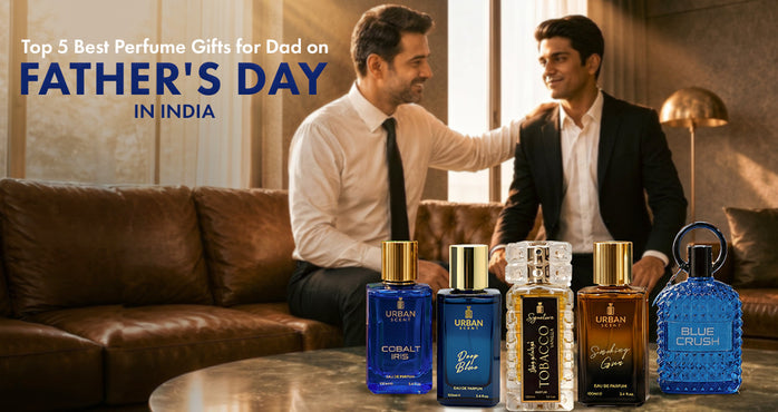 Top 5 Best Perfume Gifts for Dad on Father's Day in India 2026